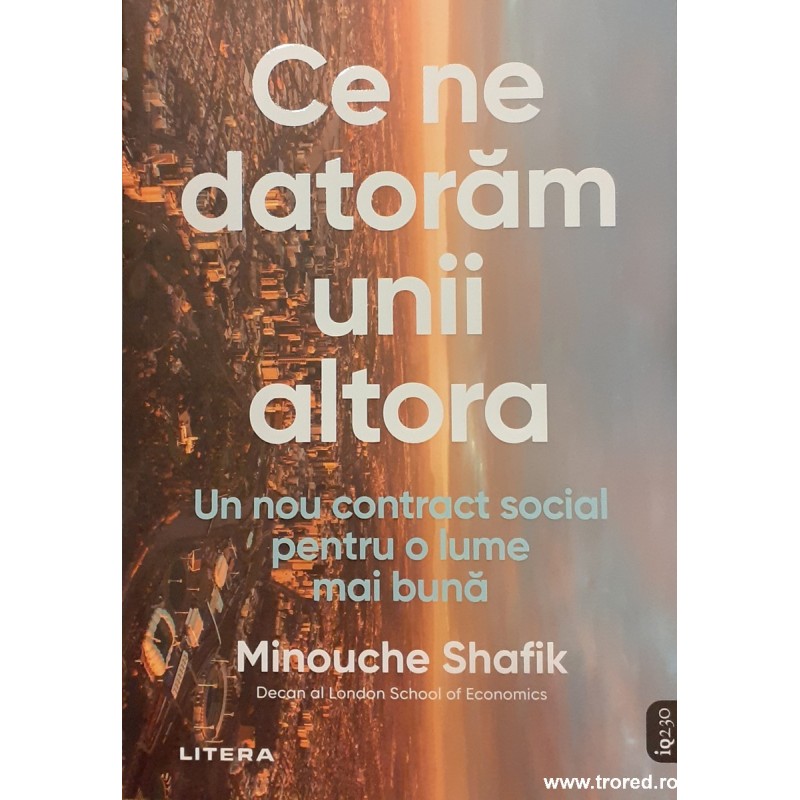 Ce ne datoram unii altora. Un nou contract social pentru o lume mai buna