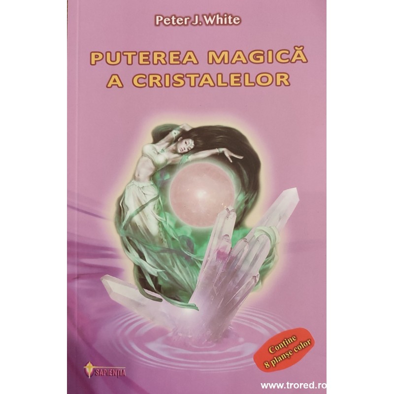 Puterea magica a cristalelor Puterea magica a cristalelor