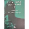 Simboluri ale transformarii Opere complete 5