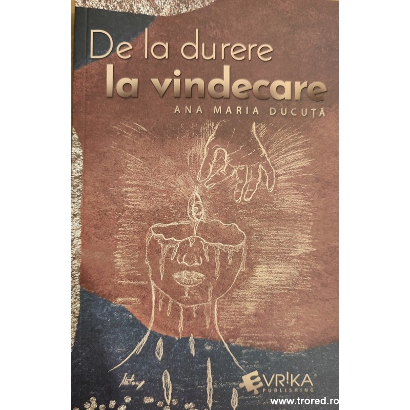 De la durere la vindecare