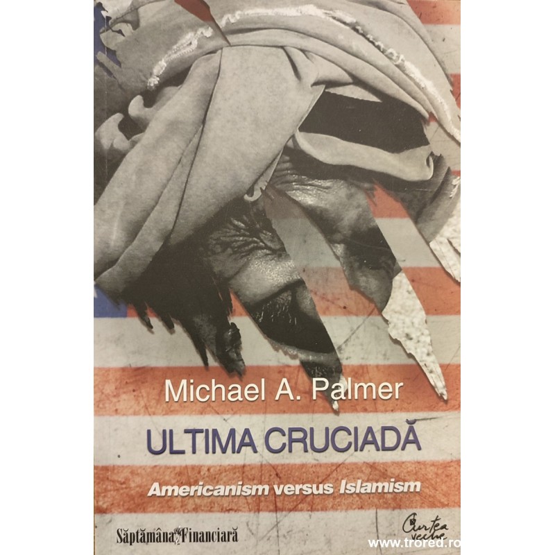 Ultima cruciada Americanism versus Islamism Ultima cruciada Americanism versus Islamism
