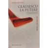 Ceausescu la putere Ancheta asupra unei ascensiuni politice