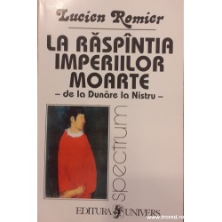 La raspantia imperiilor moarte de la Dunare la Nistru