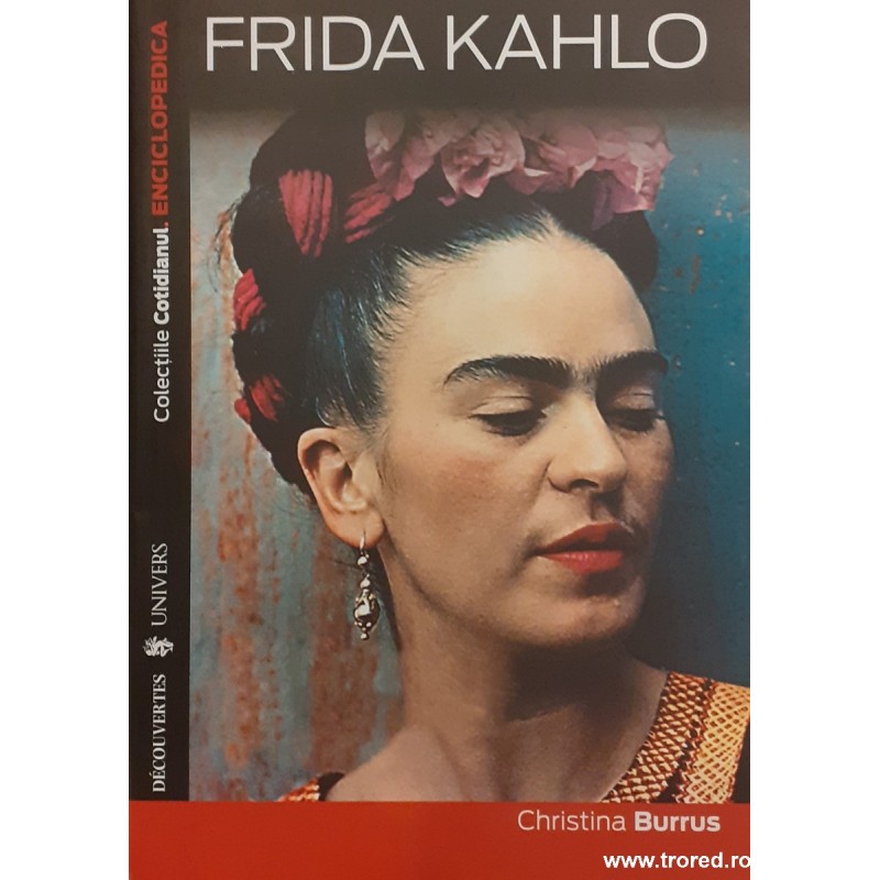 Frida Kahlo Colectiile Cotidianul Enciclopedica