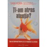 Ti-am atras atentia?