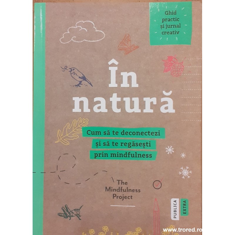 In natura / Cum sa te deconectezi si sa te regasesti prin mindfulness In natura / Cum sa te deconectezi si sa te regasesti prin mindfulness