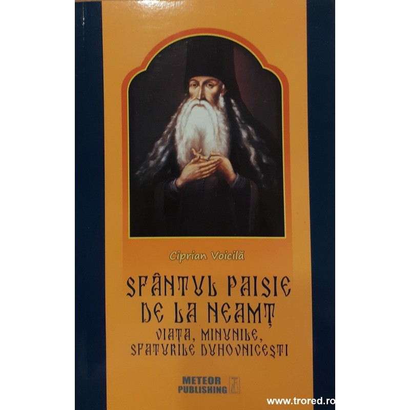 Sfantul Paisie de la Neamt Viata, minunile, sfaturile duhovnicesti