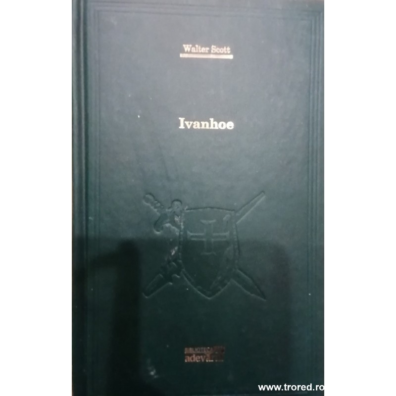 Ivanhoe. Biblioteca Adevarul 10