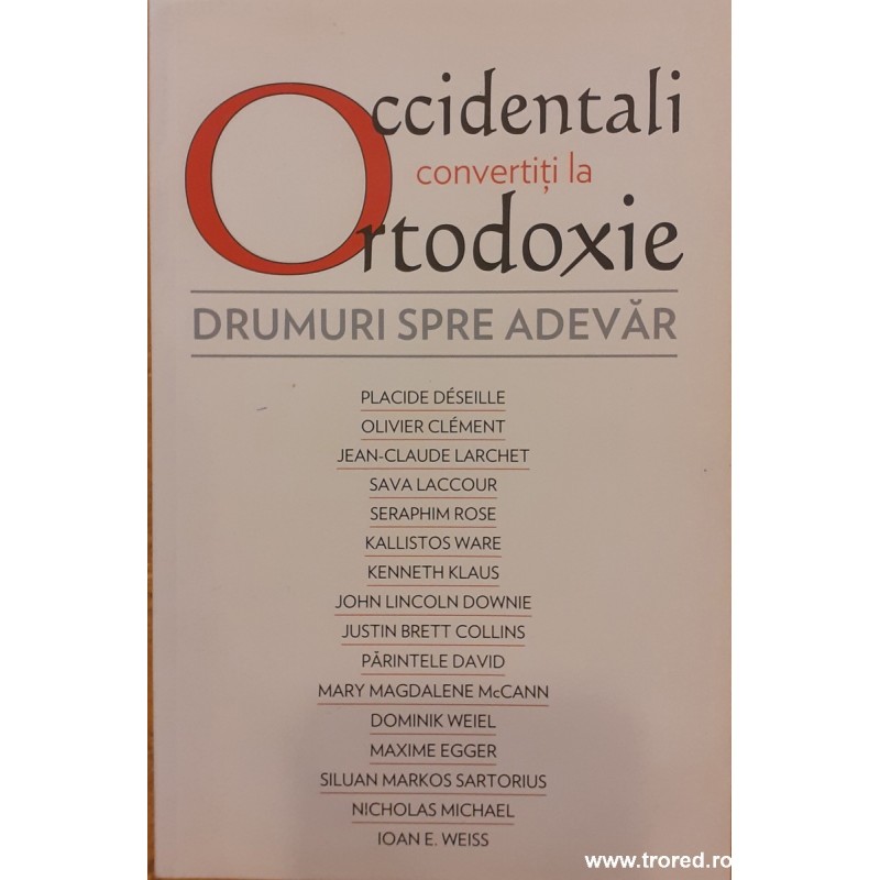Occidentali convertiti la ortodoxie. Drumuri spre adevar