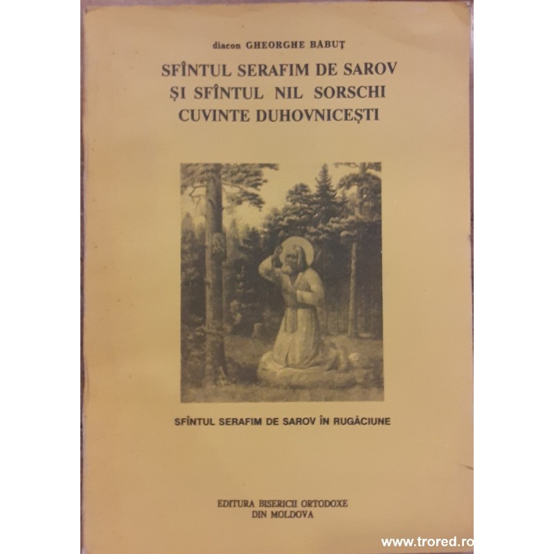 Sfantul Serafim de Sarov si Sfantul Nil Sorschi Cuvinte duhovnicesti