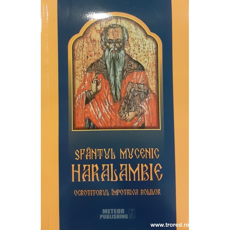 Sfantul Mucenic Haralambie ocrotitorul impotriva bolilor