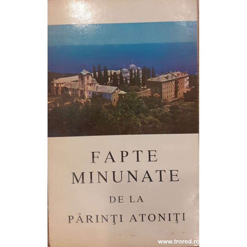 Fapte minunate de la parinti atoniti