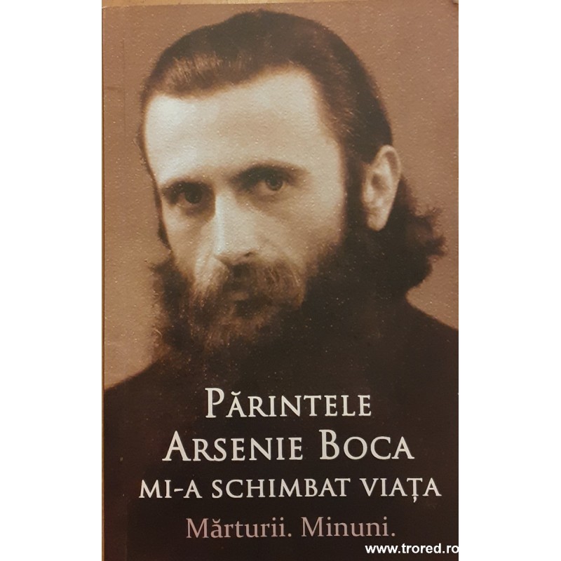 Parintele Arsenie Boca mi-a schimbat viata Marturii. Minuni