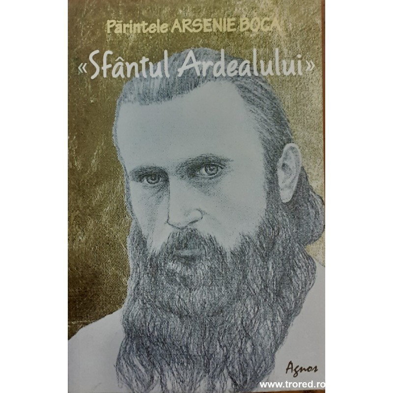 Parintele Arsenie Boca Sfantul Ardealului