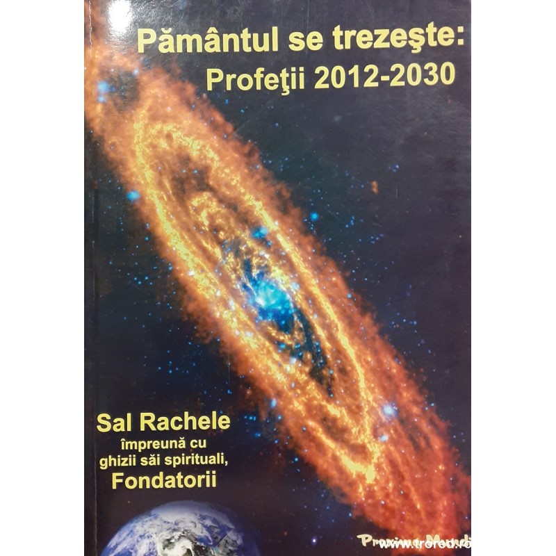 Pamantul se trezeste: Profetii 2012-2030