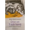 Orice om ii este teama