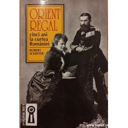 Orient regal cinci ani la curtea Romaniei