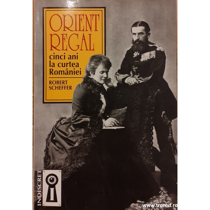 Orient regal cinci ani la curtea Romaniei