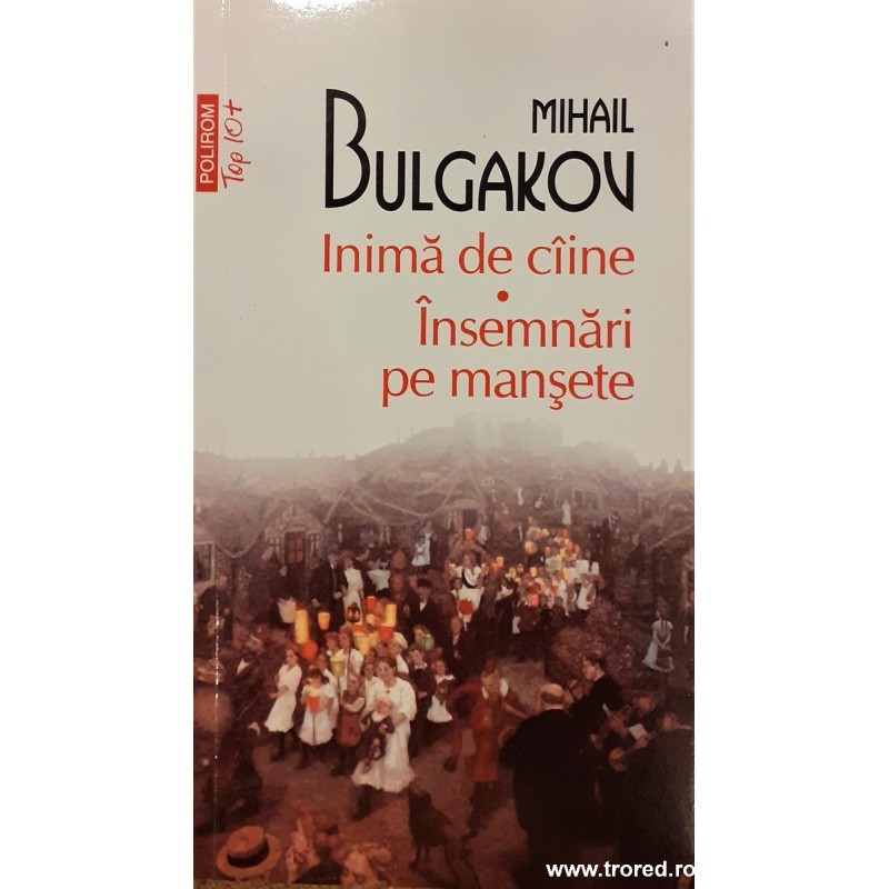 Inima de caine / Insemnari pe mansete