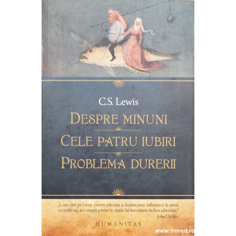 Despre minuni, cele patru iubiri, problema durerii