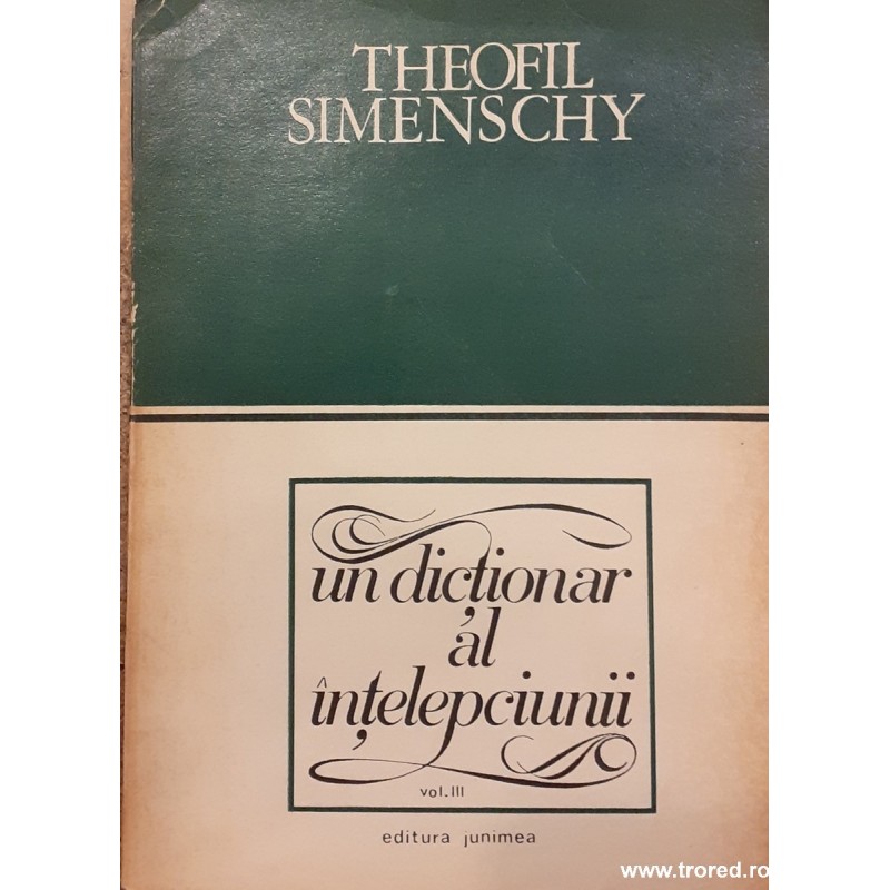 Un dictionar al intelepciunii Cugetari antice si moderne vol.3