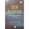 Calm in furtuna Calea spre rezilienta zi de zi