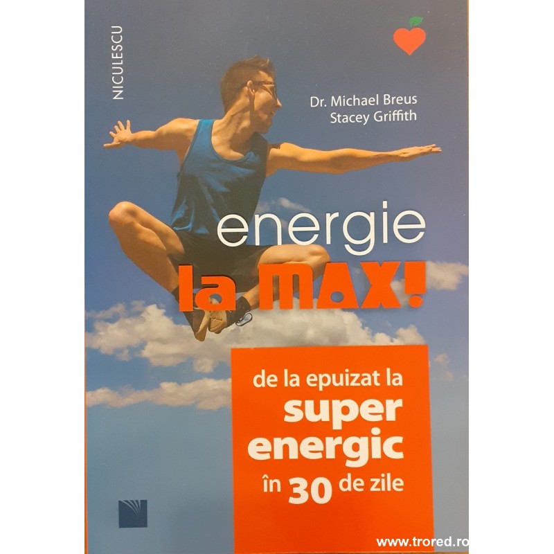 Energie la max! De la epuizat la super energic in 30 de zile