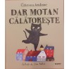 Dar motan calatoreste