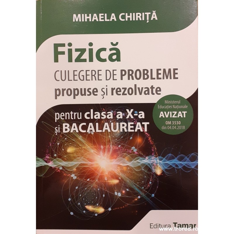 Fizica Culegere de probleme propuse si rezolvate pentru clasa a X-a si bacalaureat