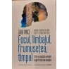 Focul, limbajul, frumusetea, timpul Cum au depasit oamenii legile firesti ale evolutiei