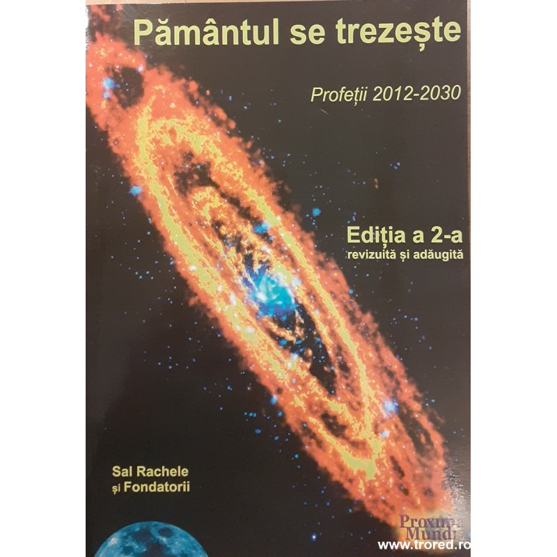 Pamantul se trezeste Profetii 2012-2030