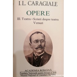 I. L. Caragiale. Opere III....