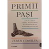 Primii pasi Cum ne-a facut mersul biped oameni in 7 milioane de ani de istorie si evolutie