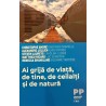 Ai grija de viata, de tine, de ceilalti si de natura