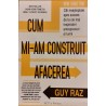 Cum mi-am construit afacerea