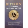 Bitcoin Libertate, finante, viitor