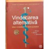 Vindecarea alternativa. Sfaturi competente din teorie si practica