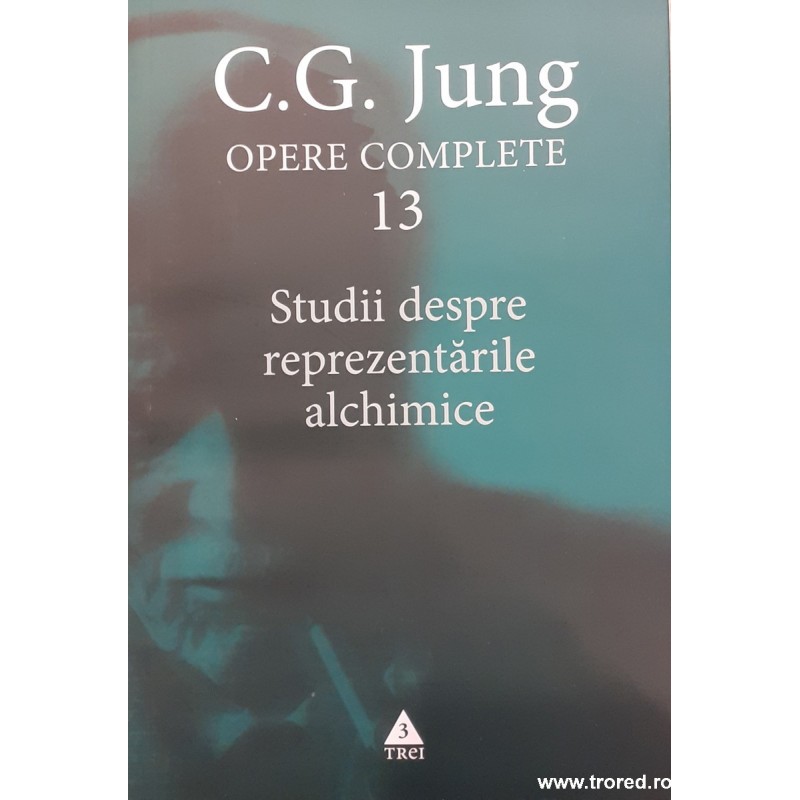 Studii despre reprezentarile alchimice Opere complete 13
