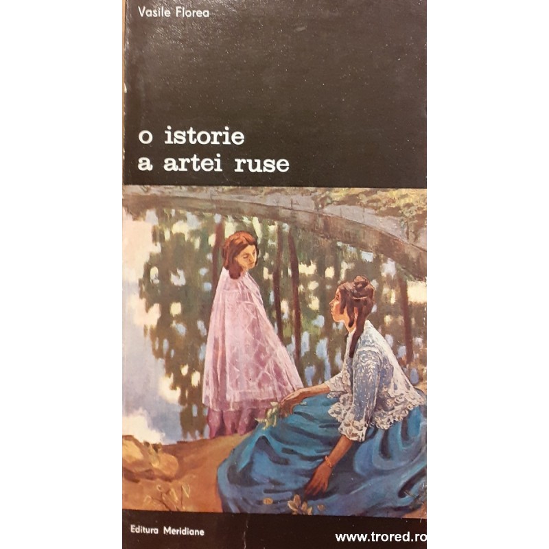 O istorie a artei ruse Vasile Florea