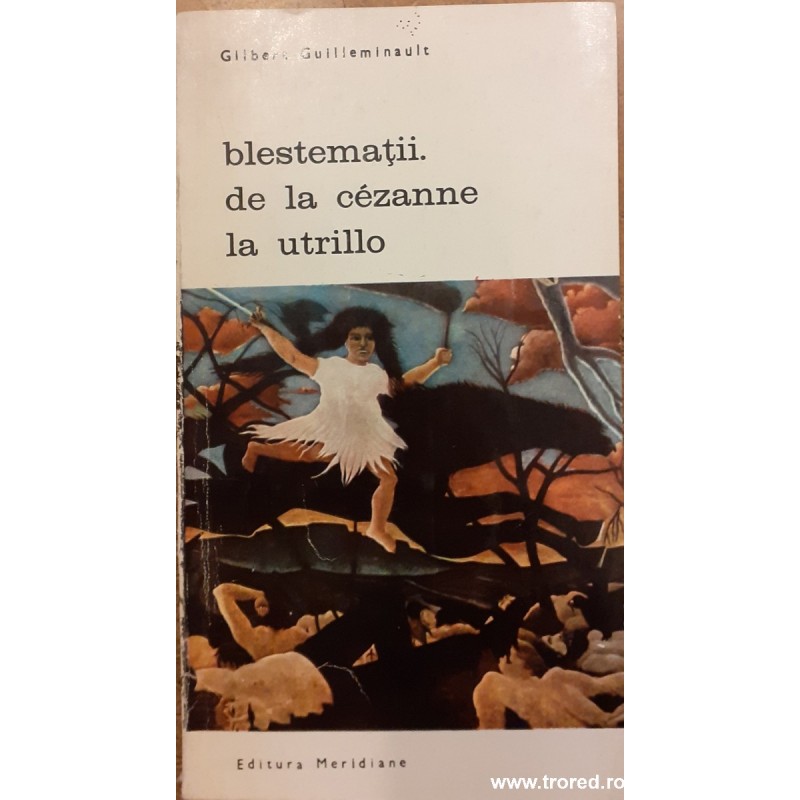 Blestematii De la Cezanne la Utrillo Biblioteca de arta