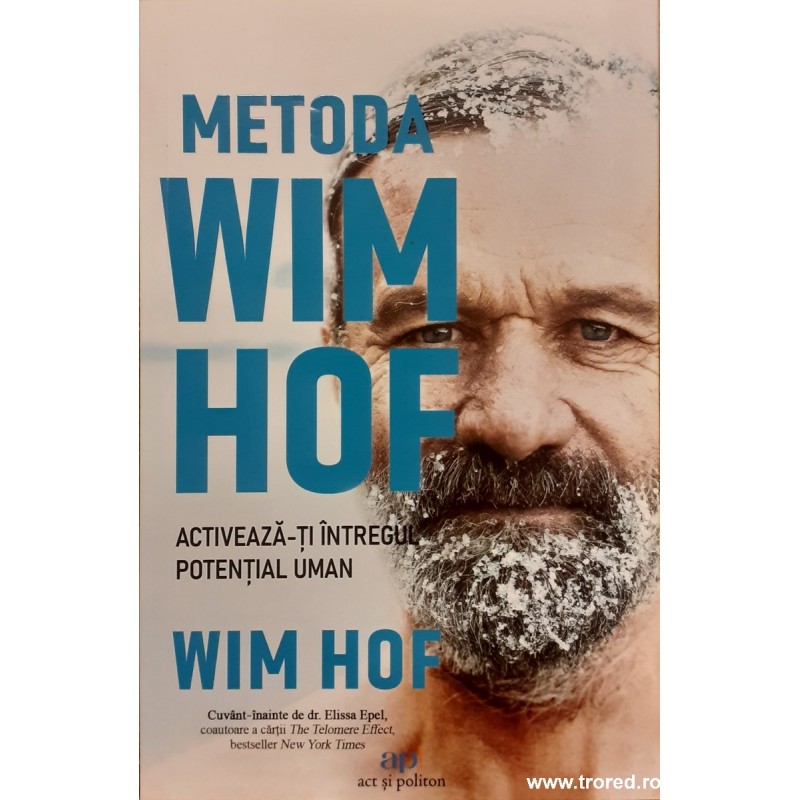 Metoda Wim Hof Activeaza-ti intregul potential uman