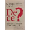 De ce? Ce ne starneste curiozitatea