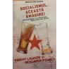 Socialismul, aceasta amagire! Doi economisti la un pahar prin lumea nelibera