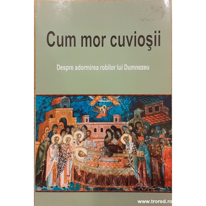 Cum mor cuviosii / Despre adormirea robilor lui Dumnezeu