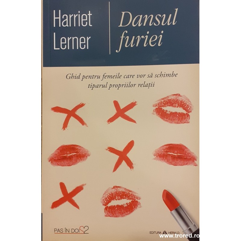 Dansul furiei Ghid pentru femeile care vor sa schimbe tiparul propriilor relatii