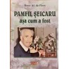 Pamfil Seicaru asa cum a fost