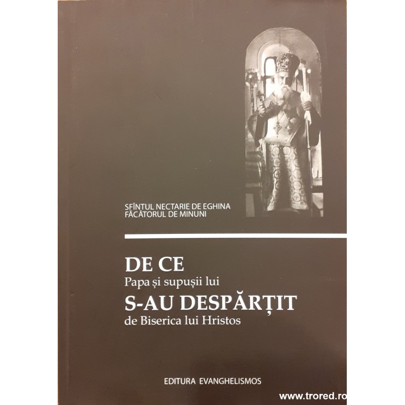 De ce Papa si supusii lui s-au despartit de Biserica lui Hristos