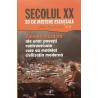 Tainele murdare ale unor povesti controversate care au modelat civilizatia moderna Secolul XX 20 de mistere esentiale vol. XV