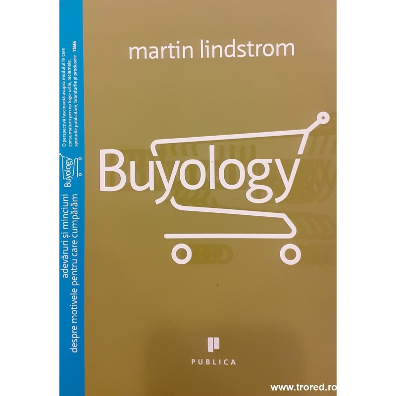 Buyology Adevaruri si minciuni despre motivele pentru care cumparam
