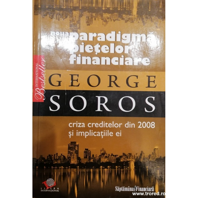 Noua paradigma a pietelor financiare. Criza creditelor din 2008 si implicatiile ei Noua paradigma a pietelor financiare. Criza creditelor din 2008 si implicatiile ei